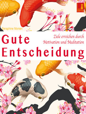 cover image of Gute Entscheidung--Ziele erreichen durch Motivation und Meditation